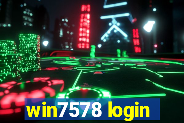 win7578 login